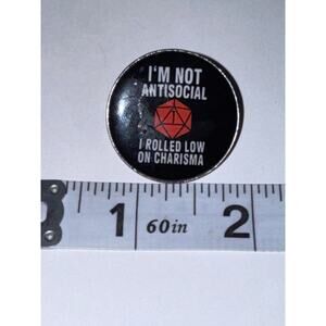 I’m not antisocial, I rolled low on charisma Pin Brooch